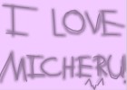 I Love Micheru!