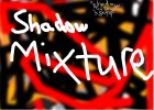 Shadow Mixture