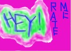 hey! rate me