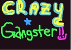 Crazy Gangster!