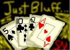 Just Bluff...