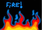 FIRE!!!!!