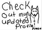 PLZ CHECK OUT MY UPDATED PROFILE! :3
