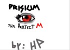 PRISIUM : THE PROJECT M