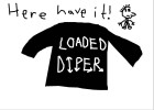 YOUR OWN LOADED DIPER SHIRT!