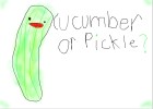 Cucumber or Pickle????
