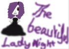 the beautiful LADY NIGHT