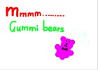 Mmmmmm... Gummi Bears