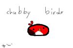 Chubby Birds