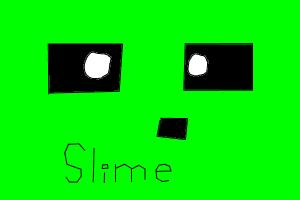 Slime Face